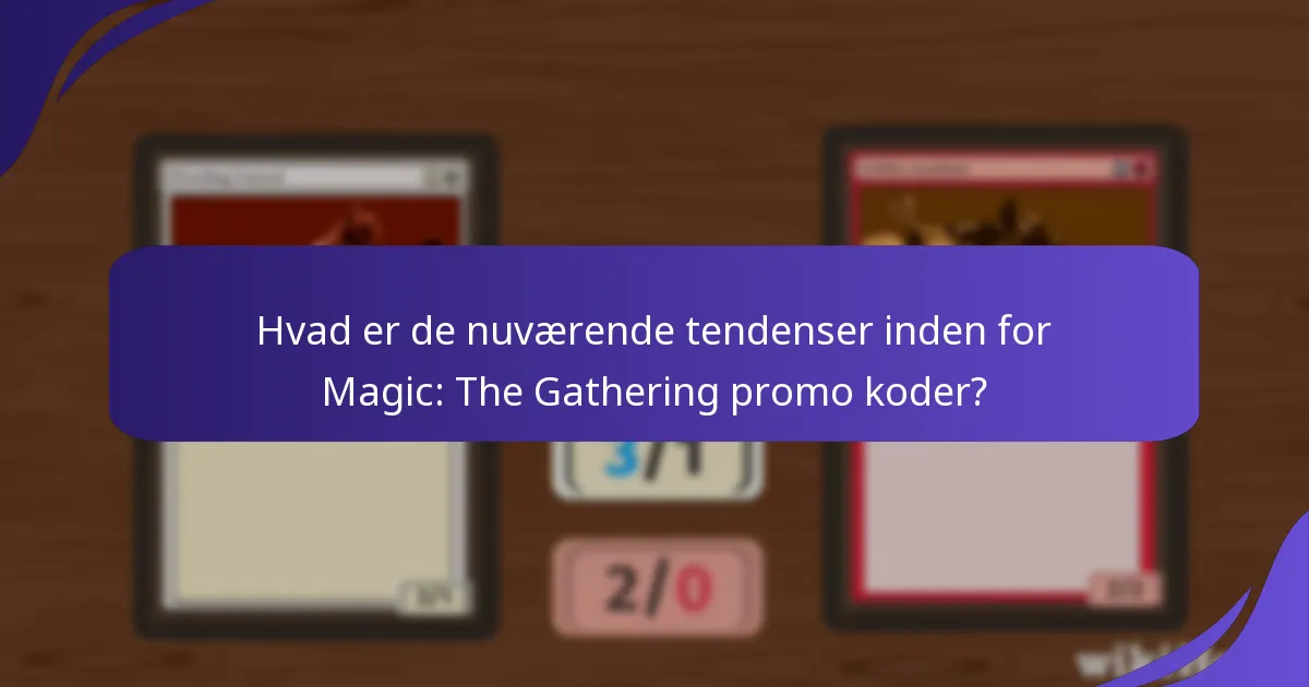 Hvordan påvirker promo koder spillerpræferencer i Magic: The Gathering?
