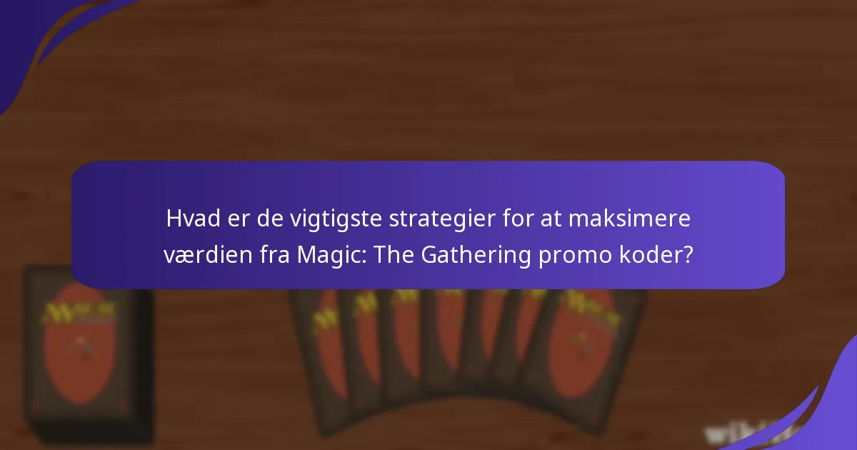 Hvilke kilder er de mest pålidelige til at finde Magic: The Gathering promo koder?