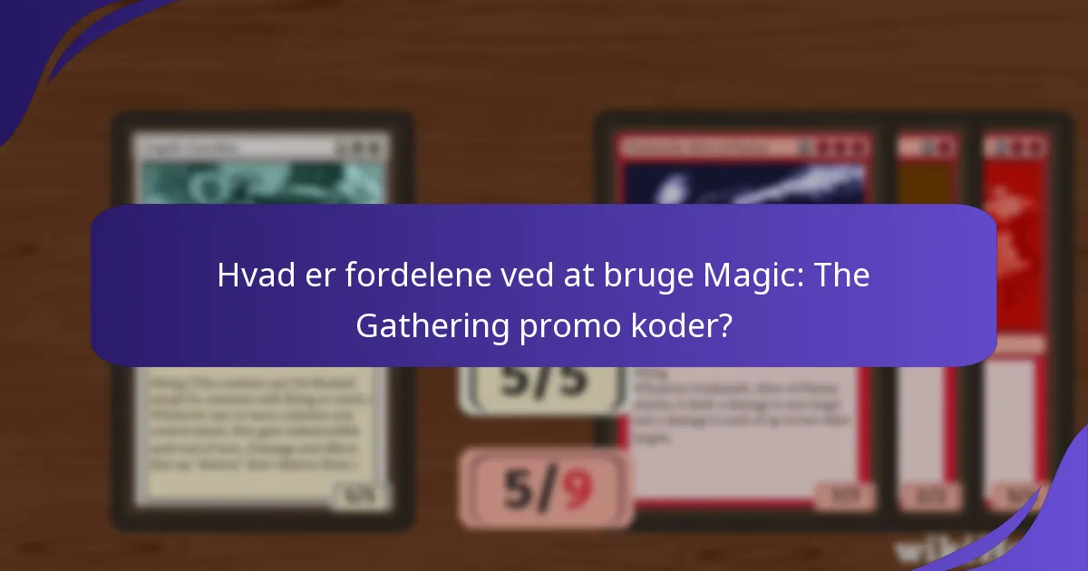 Hvilke Magic: The Gathering promo koder er mest populære?