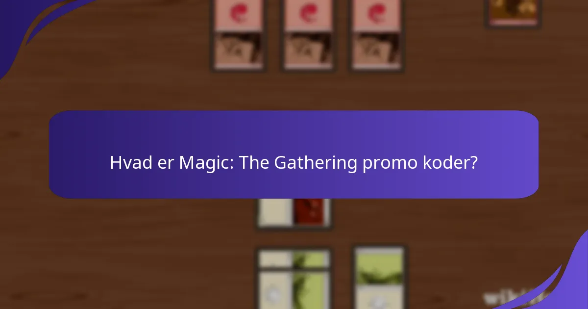 Hvordan kan jeg organisere mine Magic: The Gathering promo koder?