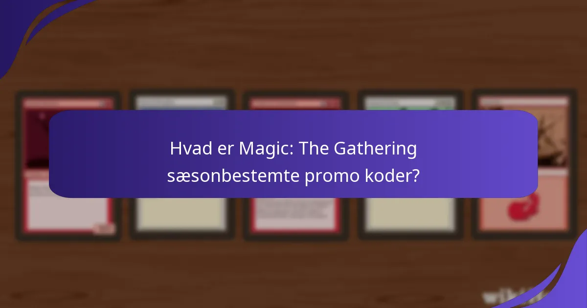 Hvordan finder jeg aktuelle Magic: The Gathering promo koder?