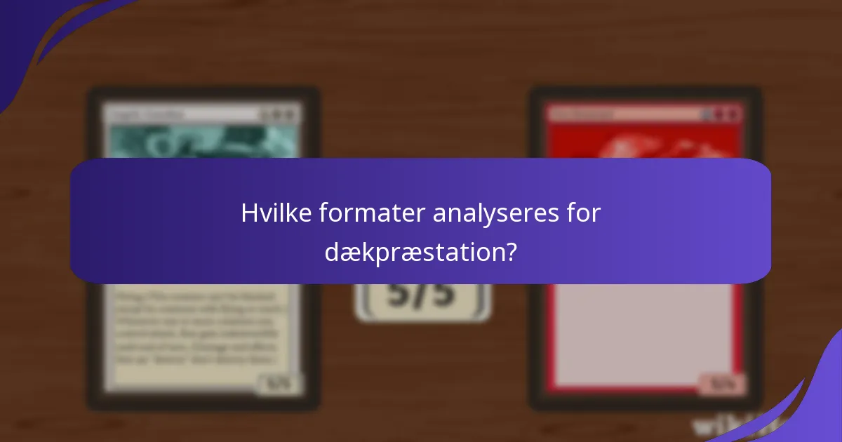 Hvilke formater analyseres for dækpræstation?