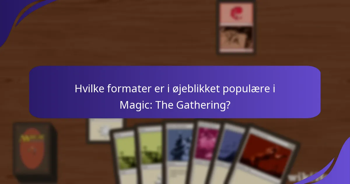 Hvilke formater er i øjeblikket populære i Magic: The Gathering?