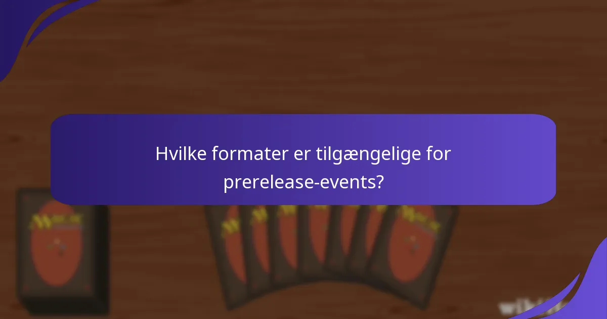 Hvilke formater er tilgængelige for prerelease-events?