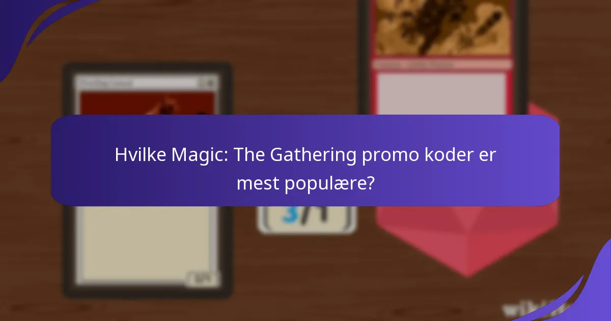 Hvordan bruger jeg Magic: The Gathering promo koder effektivt?