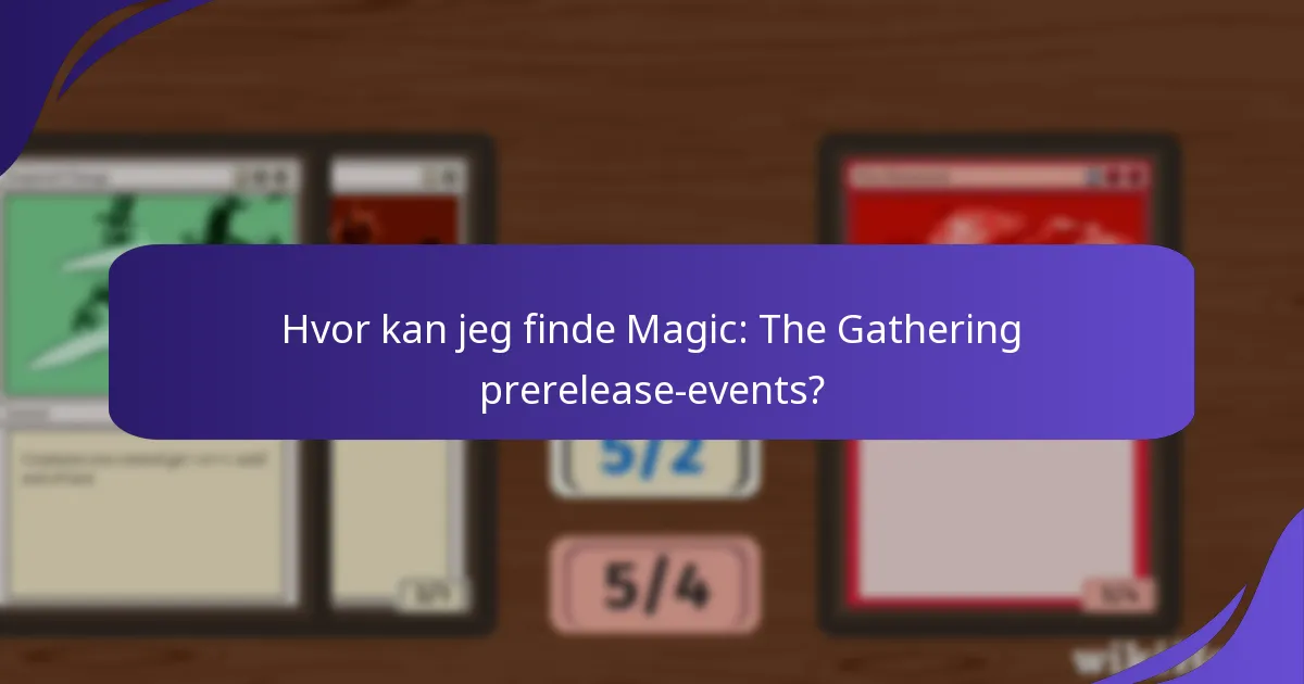 Hvordan kan jeg deltage i Magic: The Gathering prerelease-events?