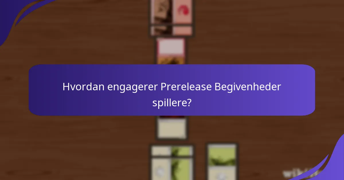 Hvilke Magic: The Gathering Prerelease Begivenheder er de bedste?