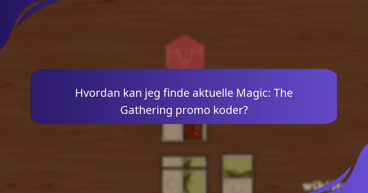 Hvordan indløser jeg Magic: The Gathering promo koder?